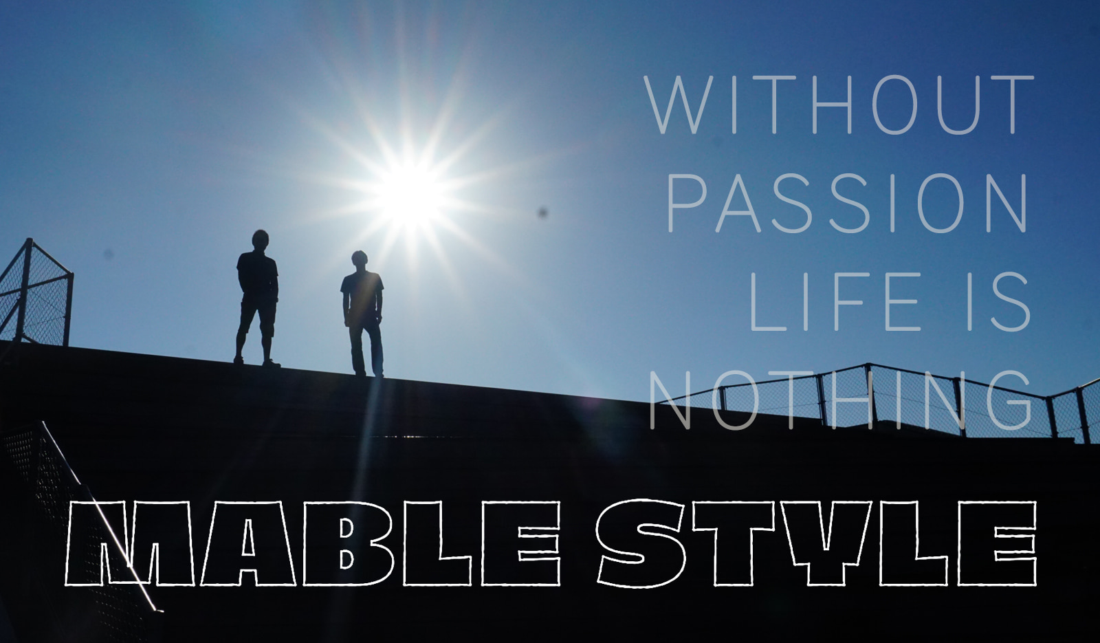 WITHOUT PASSION LIFE IS NOTHING MABLE STYLE